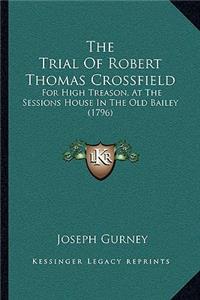 The Trial Of Robert Thomas Crossfield