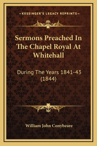 Sermons Preached In The Chapel Royal At Whitehall