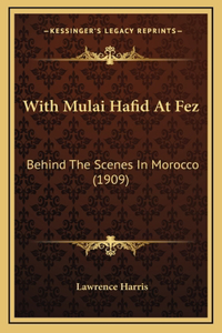 With Mulai Hafid At Fez
