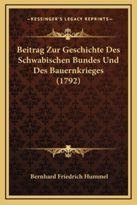 Beitrag Zur Geschichte Des Schwabischen Bundes Und Des Bauernkrieges (1792)