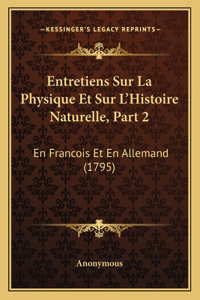 Entretiens Sur La Physique Et Sur L'Histoire Naturelle, Part 2
