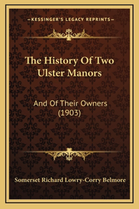 The History Of Two Ulster Manors