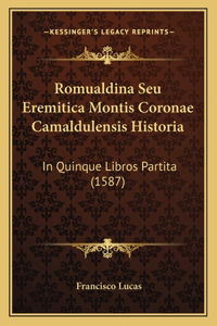 Romualdina Seu Eremitica Montis Coronae Camaldulensis Historia