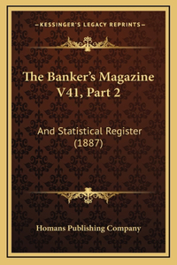 The Banker's Magazine V41, Part 2