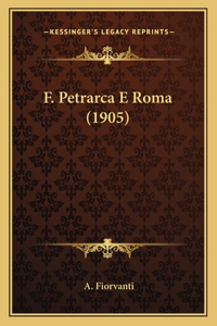F. Petrarca E Roma (1905)