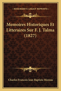 Memoires Historiques Et Litteraires Sur F. J. Talma (1827)