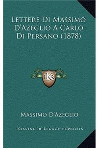 Lettere Di Massimo D'Azeglio a Carlo Di Persano (1878)