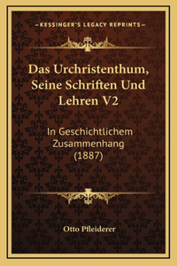 Das Urchristenthum, Seine Schriften Und Lehren V2