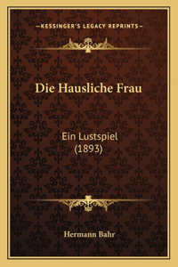 Die Hausliche Frau