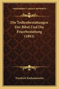 Todtenbestattungen Der Bibel Und Die Feuerbestattung (1893)