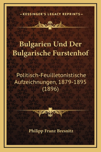 Bulgarien Und Der Bulgarische Furstenhof