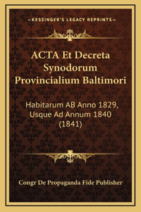 ACTA Et Decreta Synodorum Provincialium Baltimori