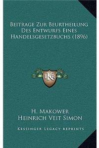 Beitrage Zur Beurtheilung Des Entwurfs Eines Handelsgesetzbuchs (1896)