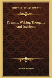 Dreams, Waking Thoughts And Incidents