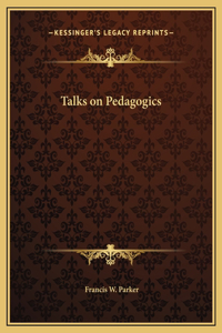Talks on Pedagogics