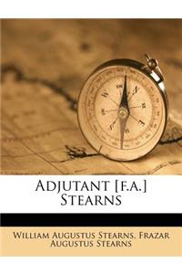 Adjutant [f.A.] Stearns
