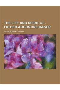 The Life and Spirit of Father Augustine Baker