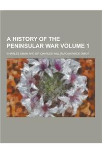 A History of the Peninsular War Volume 1