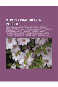 Mosty I Wiadukty W Polsce: Mola W Polsce, Mosty Gda Ska, Mosty Krakowa, Mosty Warszawy, Mosty Wroc Awia, Mosty I Wiadukty Bydgoszczy