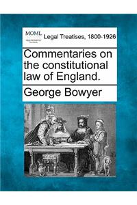 Commentaries on the constitutional law of England.