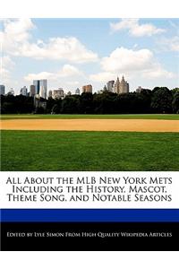 All about the Mlb New York Mets Including the History, Mascot, Theme Song, and Notable Seasons
