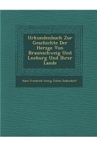 Urkundenbuch Zur Geschichte Der Herz GE Von Braunschweig Und L Neburg Und Ihrer Lande