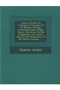 Lecons Choisies de Litterature Francaise Et de Morale
