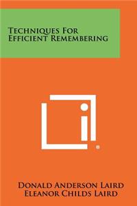 Techniques For Efficient Remembering