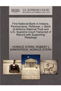 First National Bank in Indiana, Pennsylvania, Petitioner, V. Bank of America National Trust and U.S. Supreme Court Transcript of Record with Supporting Pleadings