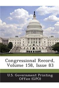 Congressional Record, Volume 158, Issue 83