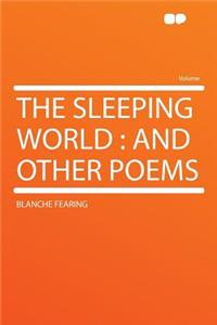 The Sleeping World: And Other Poems