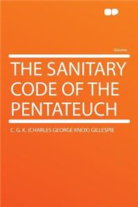 The Sanitary Code of the Pentateuch