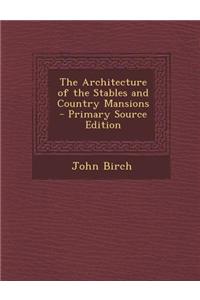 The Architecture of the Stables and Country Mansions