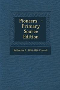 Pioneers - Primary Source Edition