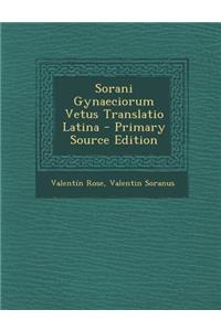 Sorani Gynaeciorum Vetus Translatio Latina