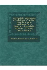 Asymptotic Expansions of Solutions of Initial-Boundary Value Problems for a Dispersive Hyperbolic Equation