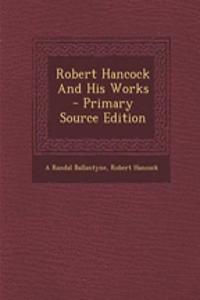 Robert Hancock and His Works