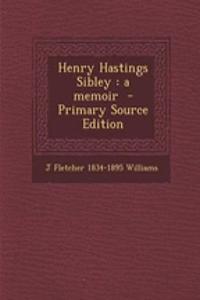 Henry Hastings Sibley: A Memoir