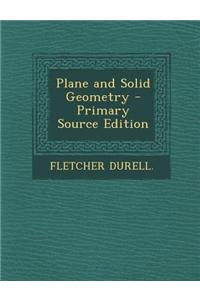 Plane and Solid Geometry - Primary Source Edition