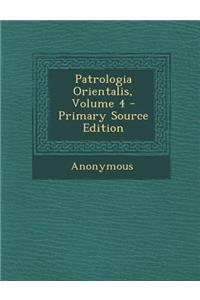 Patrologia Orientalis, Volume 4 - Primary Source Edition