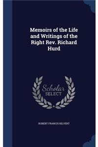 Memoirs of the Life and Writings of the Right Rev. Richard Hurd