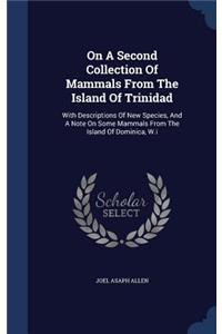 On A Second Collection Of Mammals From The Island Of Trinidad