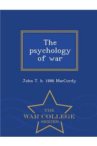 Psychology of War - War College Series