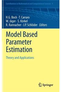 Model Based Parameter Estimation: Theory and Applications