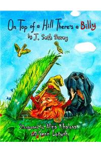 On Top of a Hill There's a Billy