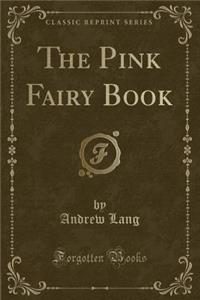 The Pink Fairy Book (Classic Reprint)