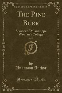 The Pine Burr, Vol. 1: Seniors of Mississippi Woman's College (Classic Reprint)