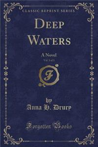 Deep Waters, Vol. 3 of 3: A Novel (Classic Reprint)