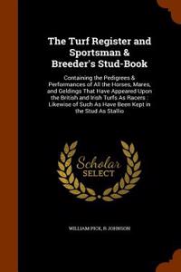 The Turf Register and Sportsman & Breeder's Stud-Book