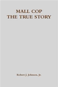 Mall Cop - The True Story